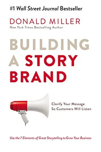 Building a StoryBrand by Donald Miller